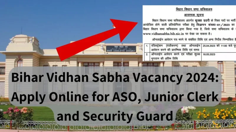 Bihar Vidhan Sabha Vacancy 2024: Apply Online for ASO, Junior Clerk and Security Guard